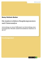 Romy St. Becker, Romy Stefanie Becker - Die Analyseverfahren Hauptkomponenten- und Clusteranalyse