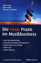 HEIN, Oliver Heinz, Lyn, Robert Lyng, Rothkirch, Michael Rothkirch... - Die neue Praxis im Musikbusiness
