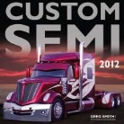Greg (PHT) Smith, Greg Smith - Custom Semi 2012