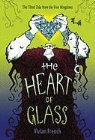 Vivian French, Vivian/ Collins French, Ross Collins - The Heart of Glass
