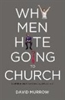 David Murrow - Why Men Hate Going to Church