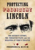 Frederick Hatch - Protecting President Lincoln