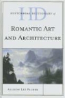 Allison Lee Palmer - Historical Dictionary of Romantic Art and Architecture