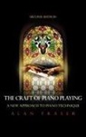 Alan Fraser, Sonya Ardan - The Craft of Piano Playing - 2nd ed