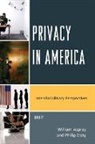 William Aspray, William (EDT)/ Doty Aspray, Philip Doty, William Aspray, Philip Doty - Privacy in America