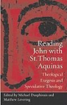 Michael (EDT)/ Levering Dauphinais, Michael Dauphinais, Matthew Levering - Reading John With St. Thomas Aquinas