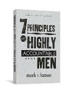 Mark R Laaser, Mark R. Laaser - The 7 Principles of Highly Accountable Men