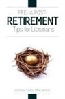 Carol Smallwood, Carol (EDT) Smallwood, Smallwood Carol, Carol Smallwood - Pre- And Post-Retirement Tips for Librarians