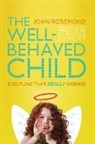 Dr. John Rosemond, John Rosemond - Well-Behaved Child