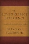 Dr. Emerson Eggerichs, Emerson Eggerichs - The Love & Respect Experience
