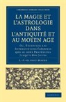 L. -F -Alfred Maury, L. -F. -Alfred Maury, Maury L. -F. -Alfred - La Magie Et L''astrologie Dans L''antiquite Et Au Moyen Age