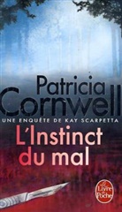 Andrea H. Japp, Cornwell, Patricia Cornwell, Patricia (1956-....) Cornwell, Cornwell-p, PATRICIA CORNWELL - Une enquête de Kay Scarpetta. L'instinct du mal