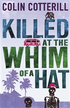 Colin Cotterill - Killed at the Whim of a Hat