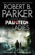 Robert B Parker, Robert B. Parker, Robert Parker, Robert B. Parker - Painted Ladies