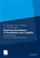 Martin J. Geiger, Martin Josef Geiger, Marti Josef Geiger, Martin Josef Geiger, Andreas Kleine, Wolf Wenger - Business Excellence in Produktion und Logistik