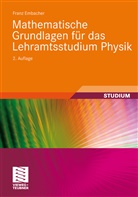Franz Embacher - Mathematische Grundlagen für das Lehramtsstudium Physik