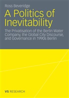 Ross Beveridge - A Politics of Inevitability