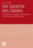 Anke Wahl - Die Sprache des Geldes