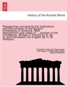 Alexander Von Humboldt, Friedrich Heinrich Alexander V Humboldt, Friedrich Heinrich Alexander von Baron Humboldt, Helen Maria Williams - Researches concerning the Institutions and Monuments of the ancient Inhabitants of America. With descriptions and views of ... scenes in the Cordilleras. Written in French by A. de H. and translated into English by H. M. Williams.