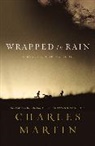 Charles Martin - Wrapped in Rain