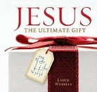 Lance Wubbels - Jesus: The Ultimate Gift