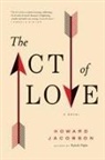 Howard Jacobson - The Act of Love