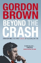 Gordon Brown - Beyond the Crash: Overcoming the First Crisis of Globalisation