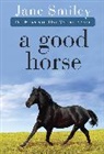 Jane Smiley - A Good Horse