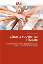 Louise Castonguay, Castonguay-L - Gerer le pouvoir au feminin: