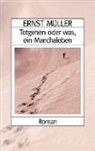Ernst Müller - Totgehen oder was, ein Manchaleben