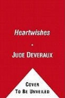 Jude Deveraux, Jude/ Zackman Deveraux, TBA, Gabra Zackman - Heartwishes