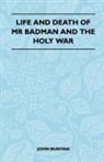 John Bunyan, John Jr. Bunyan - Life and Death of MR Badman and the Holy War