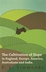 P. L. Simmonds - The Cultivation of Hops in England, Europe, America, Australasia and India