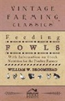 William W. Broomhead - Feeding Fowls - With Information on Stock Nutrition for the Poultry Farmer