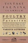 Various - Poultry Parasites - A Collection of Articles on Ticks, Lice, Fleas, Tapeworm and Other Parasites of Poultry