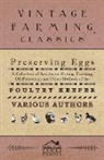 Various - Preserving Eggs - A Collection of Articles on Drying, Freezing, Oil Protection and Other Methods of the Poultry Keeper