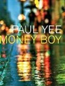 Paul Yee - Money Boy