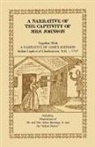 Johnson, James Johnson, Mrs Susanna Willard Johnson, Susanna Willard Johnson - A Narrative of the Captivity of Mrs. Johnson, Together with a Narrative of James Johnson