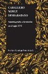 Jos' Luis Gastaaga Ponce De Len, Jose Luis Gastanaga Ponce De Leon, Gastanaga-Ponce De Leo, Jose Luis Gastanaga-Ponce De Leon, Jose Luis Gastanaga Ponce De Leon - Caballero Noble Desbaratado