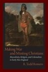 R Todd Romero, R. Romero, R. Todd Romero - Making War and Minting Christians