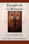 Gerald R. Mcdermott, Robert L. Millet - Evangelicals and Mormons