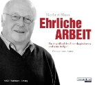 Norbert Blüm - Ehrliche Arbeit, 5 Audio-CDs (Hörbuch)