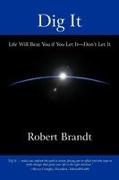 Robert Brandt - Dig It Life Will Beat You if You Let It-Don't Let It