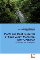 Mi Ajab Khan Mushtaq Ahmad, Mir Ajab Khan Mushtaq Ahmad, Ghula Mujtaba Shah, Ghulam Mujtaba Shah, Muhammad Zafar - Plants and Plant Resources of Siran Valley, Mansehra, NWFP, Pakistan