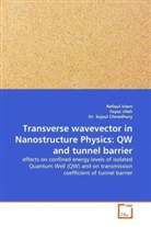 Sujaul Chowdhury, Rafiqu Islam, Rafiqul Islam, Dr Sujaul Chowdhury, Dr. Sujaul Chowdhury, Faye Ullah... - Transverse wavevector in Nanostructure Physics: QW and tunnel barrier