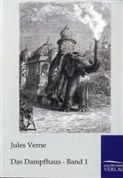 Jules Verne - Das Dampfhaus. Bd.1