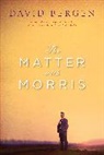 David Bergen - The Matter with Morris