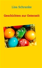 Lisa Schranke - Geschichten zur Osterzeit