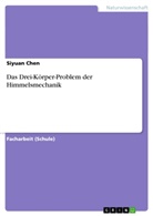 Siyuan Chen - Das Drei-Körper-Problem der Himmelsmechanik