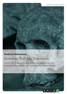 Andreas Rohrmoser - Gerechter Tod? Die Todesstrafe